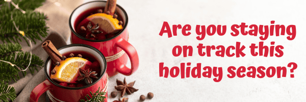 Blog 75: 5 Tips to Stay on Track with Nutrition During the Holidays (Without Missing Out)