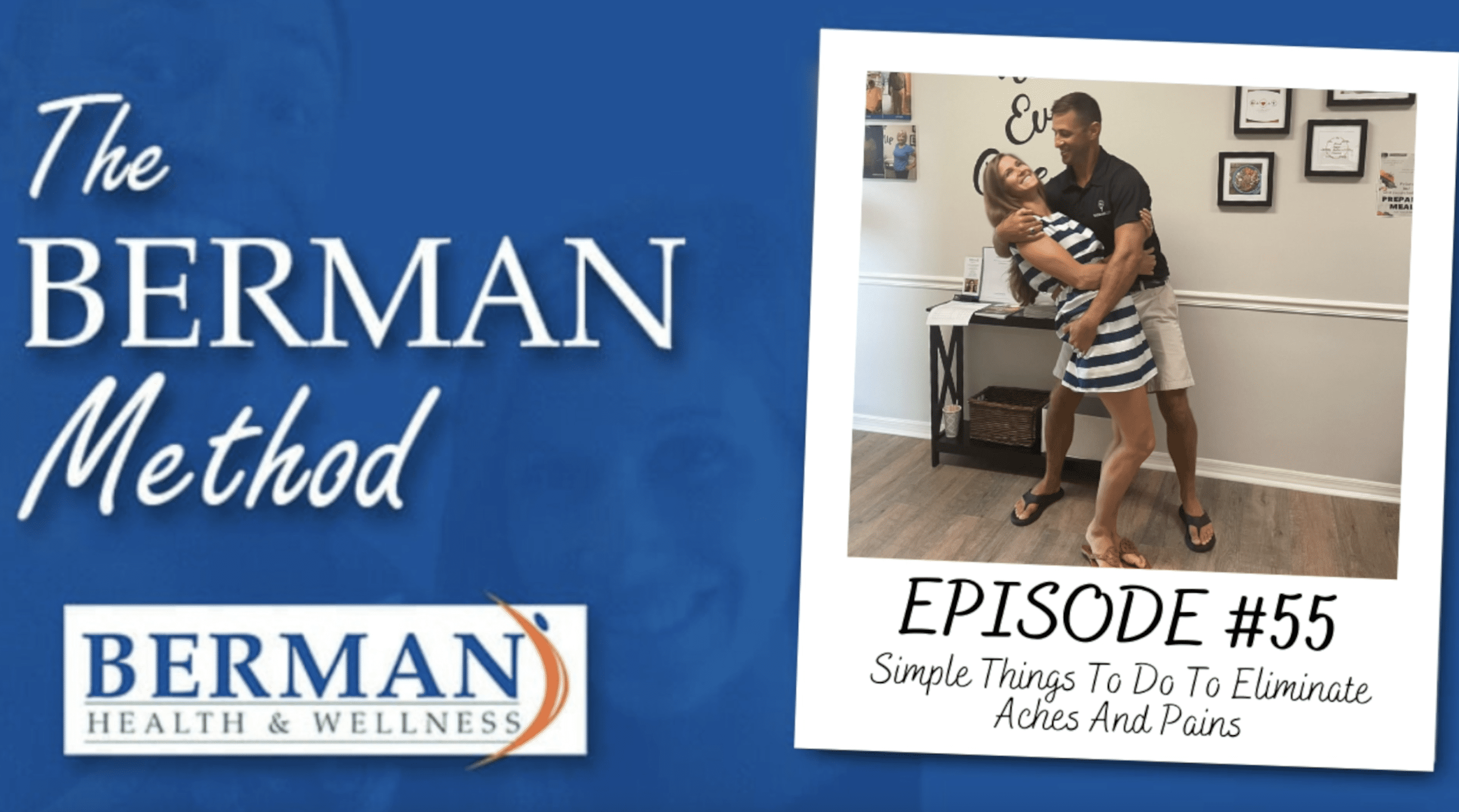 Episode 55: Simple Things To Do To Eliminate Aches And Pains