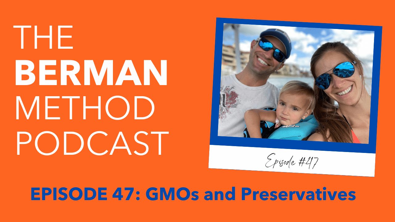 Episode 47: GMOs and Preservatives