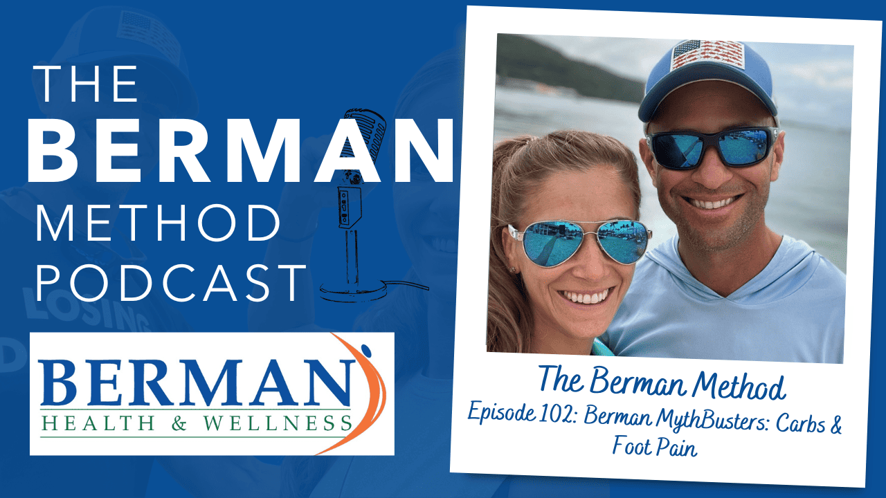 Episode 102: Berman MythBusters: Carbs and Foot Pain